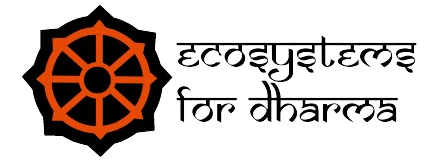 Ecosystems For Dharma